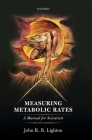 Measuring Metabolic Rates: A Manual for Scientists By John R. B. Lighton Cover Image