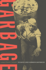 Garbage: The Saga of a Boss Scavenger in San Francisco By Leonard Dominic Stefanelli Cover Image