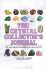 The Crystal Collector's Journal By Jazmine Danielle Cover Image