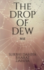 The Drop of Dew: Rise By Surbhi Dahiya Cover Image