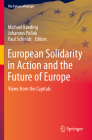 European Solidarity in Action and the Future of Europe: Views from the Capitals By Michael Kaeding (Editor), Johannes Pollak (Editor), Paul Schmidt (Editor) Cover Image