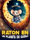 Ratón en un Planeta de Queso Cover Image