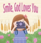 Smile, God Loves You By Mark Restaino, Ignacio Loza Coll (Illustrator) Cover Image