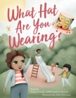 What Hat Are You Wearing? By Lmft Marion Green, Liz Barron, Erin Williams (Illustrator) Cover Image