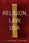 Religion, Law, USA (North American Religions #8) By Isaac Weiner (Editor), Joshua Dubler (Editor) Cover Image