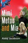 Mimi, Metoo and Mia By Abby Jacobson Cover Image