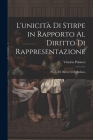 L'unicità Di Stirpe in Rapporto Al Diritto Di Rappresentazione: Studio Di Diritto Civile Italiano By Vittorio Polacco Cover Image
