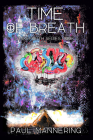 Time of Breath (The Drakeforth Series) By Paul Mannering Cover Image