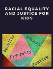 Racial Equality And Justice For Kids: Teaching Children About Diversity And Differences, Antiracist By Mlk Jr. Cesar Chavez & The People Who Changed T By Mourbak Coloring Books Cover Image