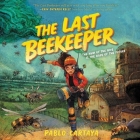 The Last Beekeeper By Pablo Cartaya, Kyla Garcia (Read by) Cover Image