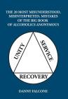 The 20 Most Misunderstood, Misinterpreted, Mistakes: Of the Big Book of Alcoholics Anonymous By Danny Falcone Cover Image