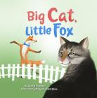 Big Cat, Little Fox By Cheryl Stephani, Margarita Sikorskaia (Illustrator) Cover Image