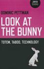 Look at the Bunny: Totem, Taboo, Technology Cover Image