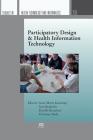 Participatory Design & Health Information Technology (Studies in Health Technology and Informatics #233) By Anne Marie Kanstrup (Editor), Ann Bygholm (Editor), Pernille Bertelsen (Editor) Cover Image