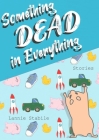 Something Dead in Everything Cover Image