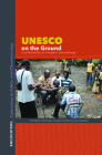 UNESCO on the Ground: Local Perspectives on Intangible Cultural Heritage (Encounters: Explorations in Folklore and Ethnomusicology) Cover Image