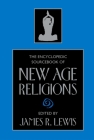 The Encyclopedic Sourcebook of New Age Religions By James R. Lewis (Editor) Cover Image