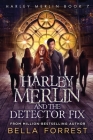 Harley Merlin and the Detector Fix Cover Image