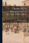 Crime in Its Relations to Social Progress; 15 Cover Image