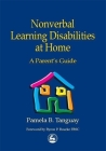 Nonverbal Learning Disabilities at Home: A Parent's Guide Cover Image