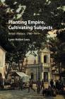 Planting Empire, Cultivating Subjects: British Malaya, 1786-1941 By Lynn Hollen Lees Cover Image