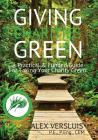 Giving Charities Green: A Funded & Practical Guide to Taking Your Charity Green By Alex P. Versluis Cover Image