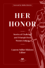 Her Honor: Stories of Challenge and Triumph from Women Judges Cover Image