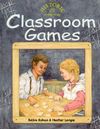 Classroom Games (Historic Communities) By Bobbie Kalman Cover Image