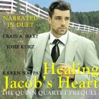 Healing Jacob's Heart Lib/E: A Prequel to the Quinn Quartet By Karen Nappa, Craig a. Hart (Read by), Josie Kurz (Read by) Cover Image