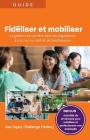 Fidéliser et mobiliser: La gestion de carrière dans les organismes à but non lucratif et de bienfaisance By Lisa Taylor Cover Image