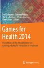 Games for Health 2014: Proceedings of the 4th Conference on Gaming and Playful Interaction in Healthcare Cover Image