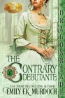 The Contrary Debutante By Emily Ek Murdoch Cover Image