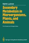 Secondary Metabolism in Microorganisms, Plants, and Animals By Martin Luckner Cover Image