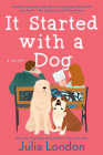 It Started with a Dog (Lucky Dog) By Julia London Cover Image