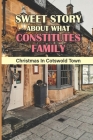 Sweet Story About What Constitutes Family: Christmas In Cotswold Town: Story Of Love By Kenny Mac Cover Image