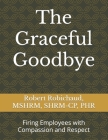 The Graceful Goodbye: Firing Employees with Compassion and Respect Cover Image