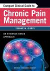 Compact Clinical Guide to Chronic Pain Management: An Evidence-Based Approach for Nurses By Yvonne D'Arcy, Yvonne D'Arcy (Editor) Cover Image
