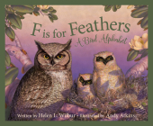 F Is for Feathers: A Bird Alphabet (Science Alphabet) By Helen L. Wilbur, Andy Atkins (Illustrator) Cover Image