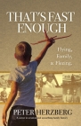 That's Fast Enough: Flying, Family, & Fleeing. By Peter Herzberg Cover Image