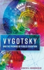 Vygotsky and the Promise of Public Education (Educational Psychology #16) Cover Image