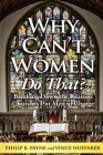 Why Can't Women Do That?: Breaking Down the Reasons Churches Put Men in Charge By Philip B. Payne, Vince Huffaker Cover Image
