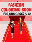 Fashion Coloring Book for Girls Ages 8-12: For the Paris Desing Adults Women Gifts Style Tenn Chrirden Cute Jumbo By Michael Beesling Cover Image