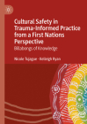 Cultural Safety in Trauma-Informed Practice from a First Nations Perspective: Billabongs of Knowledge Cover Image