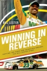 Winning in Reverse: Defying the Odds and Achieving Dreams—The Bill Lester Story By Bill Lester, Jonathan Ingram (With) Cover Image