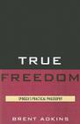 True Freedom: Spinoza's Practical Philosophy Cover Image