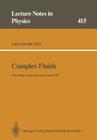 Complex Fluids: Proceedings of the XII Sitges Conference, Sitges, Barcelona, Spain, 1-5 June 1992 (Lecture Notes in Physics #415) By Luis Garrido (Editor) Cover Image