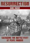 Resurrection: Salvaging the Battle Fleet at Pearl Harbor By Daniel Madsen Cover Image