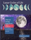 2021 Edition Lunar Cycles of Life: A Moon and Astrology Guided Journal Cover Image