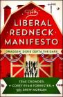 The Liberal Redneck Manifesto: Draggin' Dixie Outta the Dark By Trae Crowder, Corey Ryan Forrester, Drew Morgan Cover Image