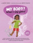 My Body! What I Say Goes! Kiah's Edition: Teach children about body safety, safe and unsafe touch, private parts, consent, respect, secrets and surpri Cover Image